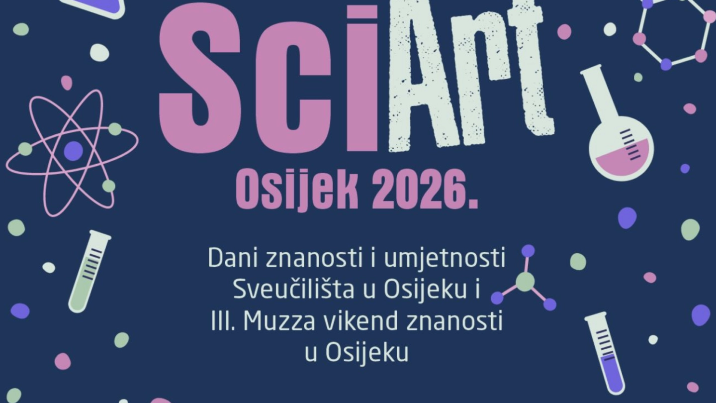 SciArt Osijek 2026. – Dani znanosti i umjetnosti Sveučilišta u Osijeku